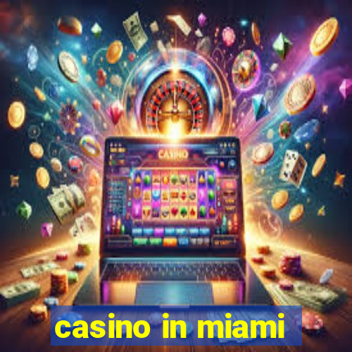 casino in miami